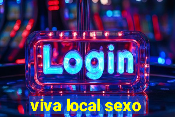 viva local sexo